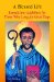 A Blessed Life: Benedictine Guidelines for Those Who Long for Good Days