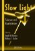  Slow Light Science and Applications