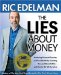 The Lies About Money: Achieving Financial Security and True Wealth by Avoiding the Lies Others Tell Us-- and the Lies We Tell Ourselves