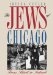 The Jews of Chicago: From Shtetl to Suburb