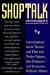  Shoptalk: Conversations About Theater and Film With Twelve Writers, One Producer and Tennesee Williams' Mother