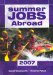  Summer Jobs Abroad 2007