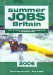  Summer Jobs Britain 2006: Including Vacation Traineeships