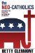 The Neo-Catholics: Implementing Christian Nationalism in America