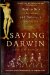  Saving Darwin: How to Be a Christian and Believe in Evolution