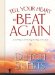  Tell Your Heart to Beat Again: Discover the Good in What You're Going Through