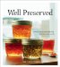  Well Preserved: Small Batch Preserving for the New Cook