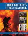 The Firefighter's Fitness Handbook