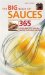 The Big Book of Sauces: 365 Quick And Easy Sauces, Salsas, Dressings, And Dips