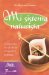  Mi Sistema Naturista/ My Naturist System: Compendio De Sabiduria Terapeutica Holistica