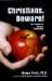  Christians, Beware!: The Dangers of Secular Psychology