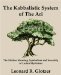 The Kabbalistic System of The Ari: The Hidden Meaning, Symbolism and Sexuality of Lurian Mysticism