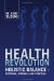  Health Revolution: Holistic Balance-external, Internal and Spiritual
