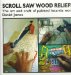  Scroll Saw Wood Reliefs: The Art & Craft of Painted Intarsia Work