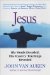  Jesus: His Words Decoded, His Mystery Teachings Revealed