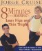  8 Minutes in the Morning to Lean Hips and Thin Thighs: Lose Up to 4 Inches in Less Than 4 Weeks---Guaranteed!