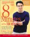  8 Minutes in the Morning: A Simple Way to Start Your Day That Burns Fat and Sheds the Pounds