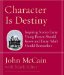  Character Is Destiny: Inspiring Stories Every Young Person Should Know and Every Adult Should Remember