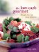 The Low-Carb Gourmet: Recipes for the New Lifestyle