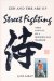  Zen and the Art of Street Fighting: True Battles of a Modern-Day Warrior