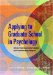  Applying to Graduate School in Psychology: Advice from Successful Students and Prominent Psychologists