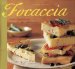  Focaccia: Simple Breads from the Italian Oven