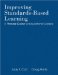  Improving Standards-Based Learning: A Process Guide for Educational Leaders
