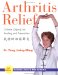  Arthritis Relief: Chinese Qigong For Healing And Prevention