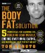 The Body Fat Solution: 5 Principles for Burning Fat, Building Lean Muscle, Ending Emotional Eating, and Maintaining Your Perfect Weight