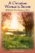 A Christian Woman's Secret: A Modern-Day Journey to God