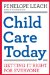  Child Care Today: Getting It Right for Everyone