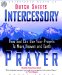  Intercessory Prayer: How God Can Use Your Prayers to Move Heaven and Earth
