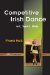  Competitive Irish Dance: Art, Sport, Duty