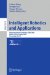  Intelligent Robotics and Applications: First International Conference, ICIRA 2008 Wuhan, China, October 15-17, 2008 Proceedings