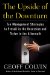 The Upside of the Downturn: Ten Management Strategies to Prevail in the Recession and Thrive in the Aftermath