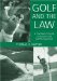  Golf And The Law: A Practitioner's Guide To The Law And Golf Course Management