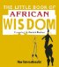 The Little Book of African Wisdom