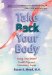  Take Back Your Body: Using Time-tested Health Tips and Uncommon Sense