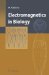  Electromagnetics in Biology
