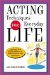  Acting Techniques for Everyday Life: Look and Feel Self-Confident in Difficult, Real-Life Situations