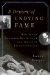 A Dream of Undying Fame: How Freud Betrayed His Mentor and Invented Psychoanalysis