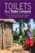  Toilets That Make Compost: Low-cost, Sanitary Toilets That Produce Valuable Compost for Crops in an African Context