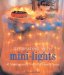  Decorating With Mini-lights: 40 Sparkling Ideas & Projects For Your Home & Garden