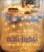  Decorating With Mini-lights: 40 Sparkling Ideas & Projects For Your Home & Garden