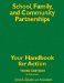  School, Family, and Community Partnerships: Your Handbook for Action