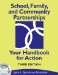  School, Family, and Community Partnerships: Your Handbook for Action