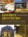  Corporate Architecture: Building a Brand Fashion, Banking, Telecommunications, Automotive