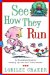  See How They Run: An Energizing Guide to Keeping Up With Your Turbo-Toddler