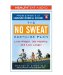 The No Sweat Exercise Plan: Lose Weight, Get Healthy, And Live Longer