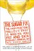 The Sugar Fix: The High Fructose Fallout That Is Making You Fat and Sick